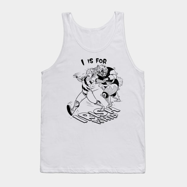 I is for Irish Whip Tank Top by itsbillmain